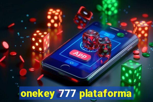 onekey 777 plataforma